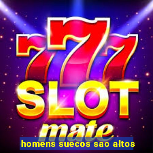 homens suecos sao altos